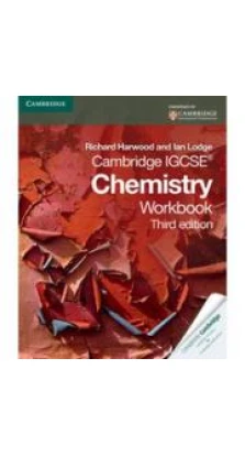 Cambridge IGCSE Chemistry 3rd Edition Workbook. Ричард Харвуд. Ian Lodge