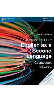 Cambridge IGCSE® English as a Second Language Coursebook. Питер Лукантони