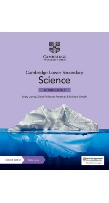 Cambridge Lower Secondary Science Workbook 8 with Digital Access (1 Year). Mary Jones. Diane Fellowes-Freeman. Michael Smyth