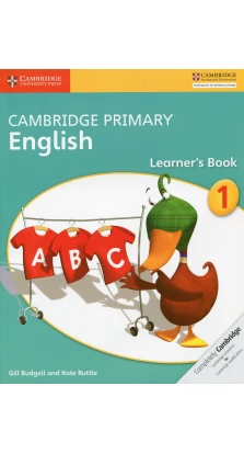 Cambridge Primary English 1 Learner's Book. Gill Budgell. Kate Ruttle