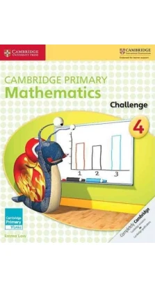 Cambridge primary mathematics challenge 4. Emma Low