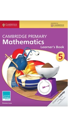 Cambridge Primary Mathematics 5 Learner's Book. Emma Low. Mary Wood