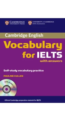 Cambridge Vocabulary for IELTS with Audio CD. Pauline Cullen