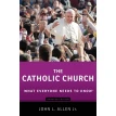 Catholic Church: What Everyone Needs to Know. Джон Л. Аллен. Фото 1