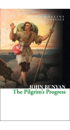 The Pilgrim's Progress. John Bunyan