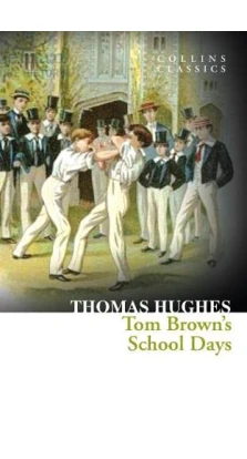 Tom Brown's School Days. Thomas Hughes