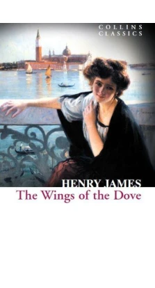 CC Wings of the Dove. Генри Джеймс (Henry James)