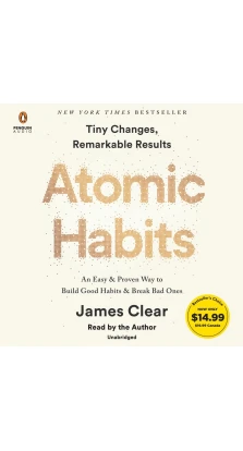 Atomic Habits: An Easy & Proven Way to Build Good Habits & Break Bad Ones. James Clear