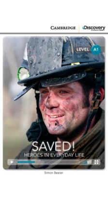 Saved! Heroes in Everyday Life Beginning Book with Online Access. Simon Beaver