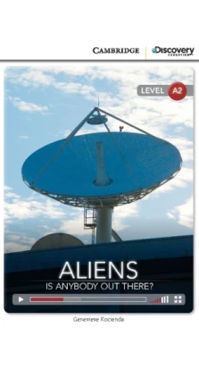 Aliens: Is Anybody Out There? Low Intermediate Book with Online Access. Genevieve Kocienda