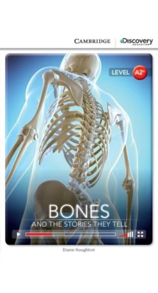 Bones: And the Stories They Tell Low Intermediate Book with Online Access. Diane Naughton