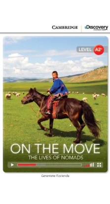 On the Move: The Lives of Nomads Low Intermediate Book with Online Access. Genevieve Kocienda