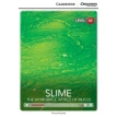 Slime: The Wonderful World of Mucus Low Intermediate Book with Online Access. Kenna Bourke. Фото 1