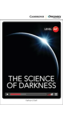 The Science of Darkness Low Intermediate Book with Online Access. Кэтрин О'Делл