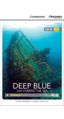 Deep Blue: Discovering the Sea Intermediate Book with Online Access. Натан Пол Тернер. Кэролайн Шеклтон