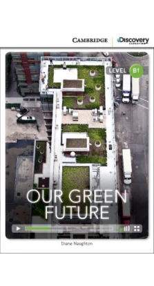 Our Green Future Intermediate Book with Online Access. Diane Naughton