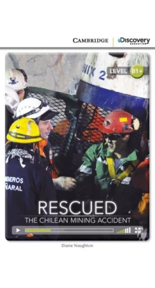 Rescued: The Chilean Mining Accident Intermediate Book with Online Access. Diane Naughton