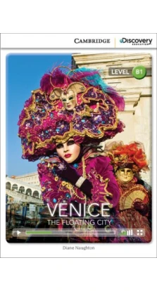 Venice: The Floating City Intermediate Book with Online Access. Diane Naughton