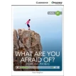 What are you Afraid of? Fears and Phobias Intermediate Book with Online Access. Diane Naughton. Фото 1