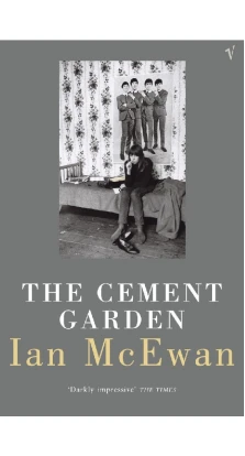Cement Garden. Ian McEwan