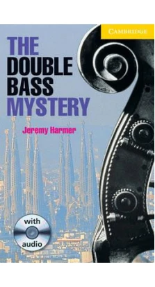 The Double Bass Mystery Level 2 Book with Audio CD Pack. Jeremy Harmer