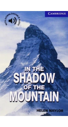 In the Shadow of the Mountain Level 5. Хелен Нейлор