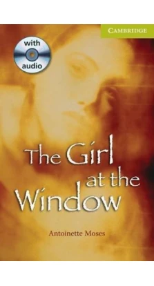 The Girl at the Window. Starter/Beginner. Book and Audio CD Pack. Антуанетт Мозес (Antoinette Moses)