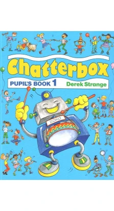 Chatterbox: Level 1: Pupil's Book. Derek Strange