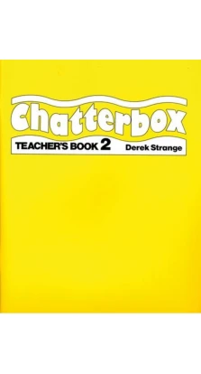 Chatterbox 2. Teacher's Book. Derek Strange