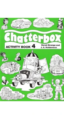 Chatterbox: Level 4: Activity Book. Derek Strange. Джеки Холдернесс