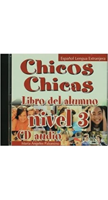 Chicos Chicas 3. Libro del alumno. CD audio. Maria Angeles Palomino