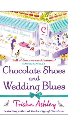 Chocolate Shoes and Wedding Blues. Trisha Ashley