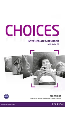 Choices Intermediate Workbook & Audio CD Pack. Rod Fricker