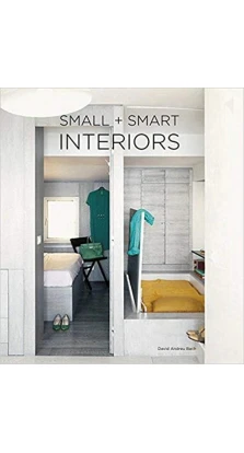 Small + Smart Interiors. Дэвид Андреу