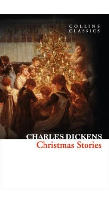 Christmas Stories. Чарльз Диккенс (Charles Dickens)