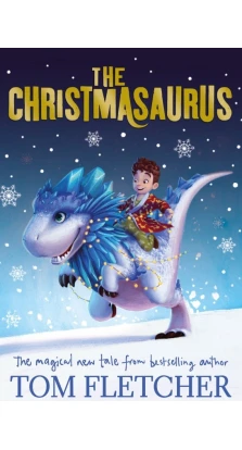 The Christmasaurus. Том Флетчер