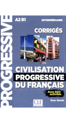 Civilisation Progr du Franc 2e Edition Interm Corriges. Ross Steele