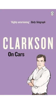 Clarkson on Cars. Джеремі Кларксон (Jeremy Clarkson)