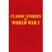 Classic Stories of World War I. Джозеф Конрад (Joseph Conrad). Сомерсет Моем (W. Somerset Maugham). Ернест Гемінґвей (Ernest Hemingway). Фото 1