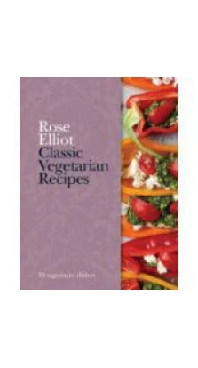 Classic Vegetarian Recipes [Hardcover]. Rose Elliot