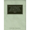 Clinical Surgery, Extracts from the Reports of Surgical Practice, 1860-1876, Tr. and Ed., with Annotations, by C.T. Dent. Джон Уокенбах. Фото 1