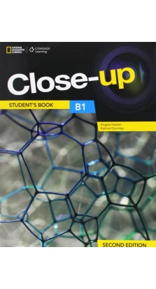 Close-Up B1. Student's Book + Online Student Zone. Angela Healan. Katrina Gormley