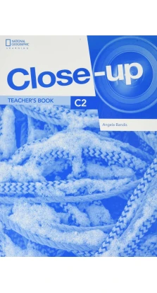 Close-Up C2. Teacher's Book + Online Teacher Zone + Audio & Video Discs. Angela Bandis