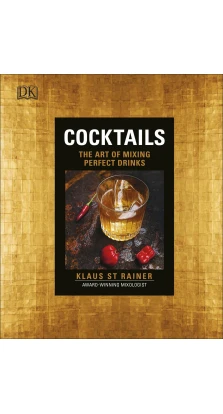 Cocktails: The Art of Mixing Perfect Drinks. Klaus St. Rainer