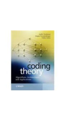 Coding Theory: Algorithms, Architectures and Applications. Andre Neubauer. Jurgen Freudenberger. Volker Kuhn
