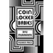 Coin Locker Babies. Stephen Snyder. David Pearson. Рю Мураками (Ryu Murakami). Фото 1