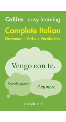 Collins Easy Learning. Complete Italian. Grammar + Verbs + Vocabulary