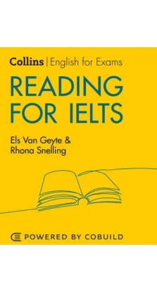 Reading for IELTS: IELTS 5-6+ (B1+). Els van Geyte. Rhona Snelling
