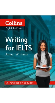 Collins English for IELTS: Writing. Anneli Williams