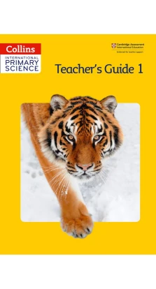 Collins International Primary Science. Teacher's Guide 1. Karen Morrison. Phillipa Skillicorn. Tracey Baxter. Sunetra Berry. Pat Dower. Helen Harden